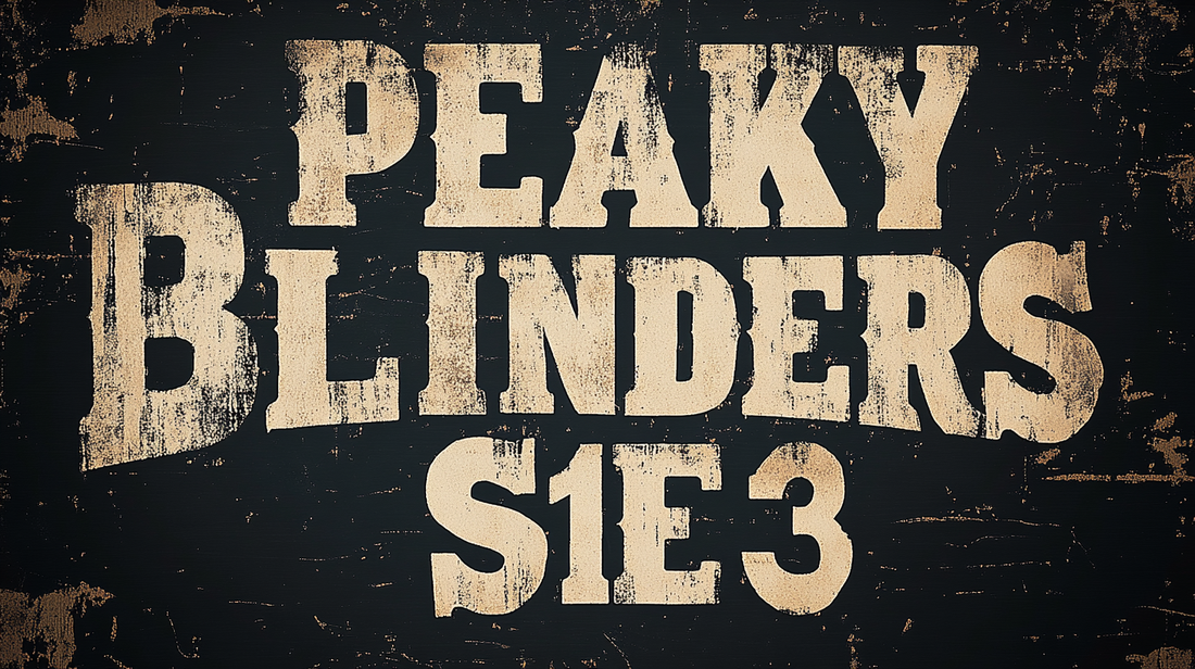 Peaky blinders Saison 1 Episode 3